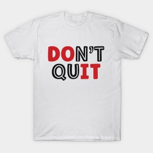 Don't Quit-Do It T-Shirt